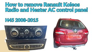 How to remove Renault Koleos Radio and heater ac control panel H45 [upl. by Droffilc494]