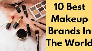 10 best makeup brands in the world  Makeup products myvibesmystyle [upl. by Airekat]