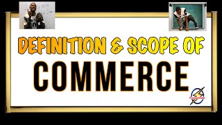 Definition And Scope of Commerce Simplified [upl. by Enigroeg]