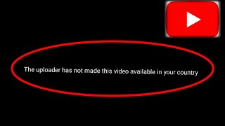 Fix YouTube The uploader has not made this video available in your country Problem Solve In YouTube [upl. by Nevaeh317]