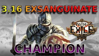 316 Exsanguinate Champion  Scourge League Path of Exile [upl. by Anilem]