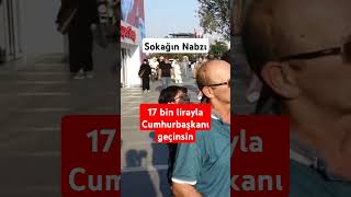 17 BİN LİRAYLA CUMHURBAŞKANI GEÇİNSİN sokakröportajı gündem shortvideo [upl. by Redvers]