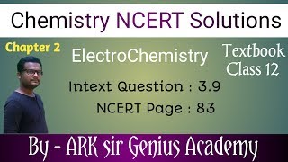 Electrochemistry  NCERT Solutions Intext question 39  NCERT page 83  by ARK sir [upl. by Anavrin]