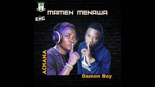 Achana ft Damon Boy MAMEN MENAWA [upl. by Acyssej]