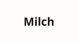 How to pronounce Milch [upl. by Yrneh]