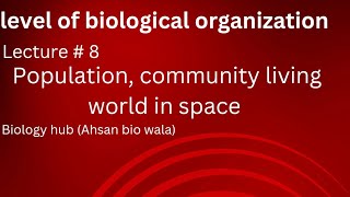 ch 1 introduction of biology level of organization lecture 8 by ahsan bio wala urdu Hindi lectures [upl. by Atirehc]