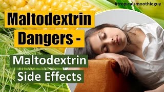 Maltodextrin Dangers  Maltodextrin Side Effects [upl. by Alrep26]