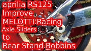 aprilia RS125 Improve MELOTTI Racing Axle Sliders to Rear Stand Bobbins [upl. by Napoleon]