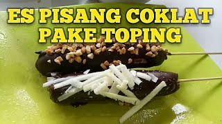 Resep dan Cara Membuat ES PISANG COKLAT TOPING  ICE BANANA WITH TOPING usaha kuliner [upl. by Kcinnay]