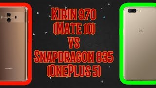 Kirin 970 Mate 10 vs Snapdragon 835 OnePlus 5 [upl. by Atinob]