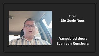 11 Okt 2024 18h00  Evan van Rensburg  Die Goeie Nuus  Sabbatopening [upl. by Ike598]