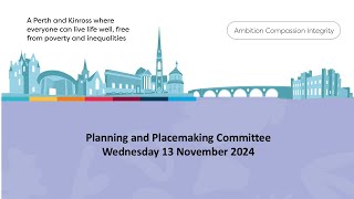 Planning and Placemaking Committee 13 November 2024 [upl. by Dollar]