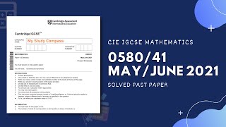 058041MJ21  Easy Step by Step Solutions  CIE IGCSE MATHS PAPER 4 EXTENDED MAYJUNE 2021 [upl. by Anirehs]