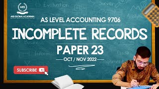 INCOMPLETE RECORDS  OCTNOV 2022  AS LEVEL ACCOUNTING 9706 [upl. by Yrennalf]