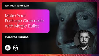 Riccardo Suriano  Make Your Footage Cinematic with MagicBullet  IBC2024 [upl. by Ellery]