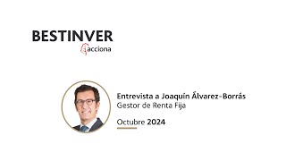 Entrevista Joaquín Álvarez  Borrás  octubre 2024  BESTINVER [upl. by Oralee26]