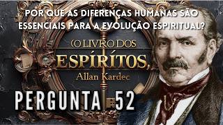 Diferenças HUMANAS e EVOLUÇÃO ESPIRITUAL  KARDEC EXPLICA [upl. by Sibby]