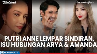 Diisukan Punya Hubungan Spesial Arya Saloka dan Amanda Manopo Putri Anne Lempar Sindiran [upl. by Jamey748]