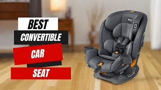 Best Convertible Car Seat  Top 5 Best  Safety amp Comfort for Your Little One [upl. by Wald102]