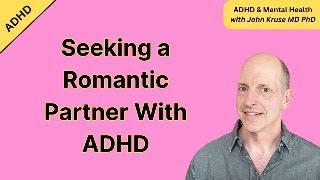 Seeking Romance With ADHD Assortative Mating [upl. by Tipton]