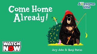 Bear and Duck  Come Home Already  Read aloud Story [upl. by Orson]