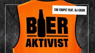 Bieraktivist  Tim Toupet feat DJ Cashi offizielles Video [upl. by Anilak894]