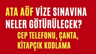 Ata Aöf Ara Sınava Vize Neler Götürülecek Kitapçık Kodlama Çanta Cep Telefonu [upl. by Odelet]