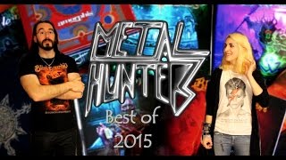 METAL HUNTERS  Best of Metal for 2015 [upl. by Dane]