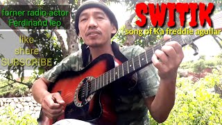 SWITIKsong of freddie aguilarcover by ferdinand leoformer radio actor [upl. by Herzen398]