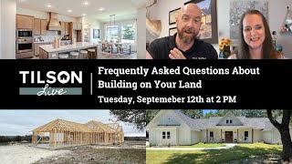 Tilson Live Building on Your Land FAQs  September 12 2023 [upl. by Rowena]