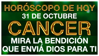 CANCER HORÓSCOPO DE HOY 🤩🤑🥰 31 DE OCTUBRE 2024  CANCER HOY ♋ CANCER TAROT [upl. by Petula]