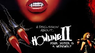 A DISCUSSION ABOUT HOWLING II YOUR SISTER IS A WEREWOLF [upl. by Ydnamron]