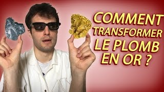 COMMENT TRANSFORMER DU PLOMB EN OR  Vrai ou Faux 18 [upl. by Llenrub]