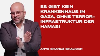 Es gibt kein Krankenhaus in Gaza ohne Terrorinfrastruktur der Hamas  Arye Sharuz Shalikar [upl. by Mazlack]