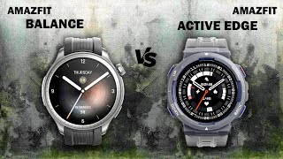 Amazfit Balance VS Amazfit Active Edge [upl. by Koller133]