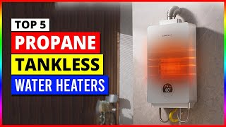 Best Propane Tankless Water Heaters in 2024 [upl. by Arluene]