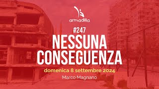 247  Nessuna conseguenza [upl. by Leinoto]