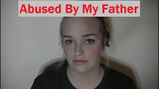 I Was Abused By My Father [upl. by Tildy853]