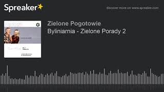 Byliniarnia  Zielone Porady 2 made with Spreaker [upl. by Jochbed690]