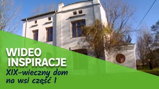 XIXwieczny dom na wsi cz1 Wideo Inspiracje Leroy Merlin [upl. by Armstrong]