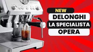 DELONGHI LA SPECIALISTA OPERA  Manual Espresso Machine with grinder [upl. by Niles]