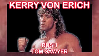 Kerry Von Erich  Tom Sawyer 1980S Pro Wrestling Entrance Music By Rush [upl. by Taima]