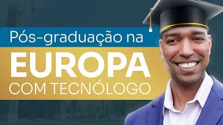 Pósgraduação na Europa com Tecnólogo SAIBA TUDO [upl. by Ahsillek]