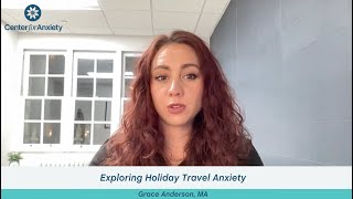 Exploring Holiday Travel Anxiety with Grace Anderson MA [upl. by Luapnhoj]