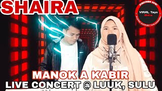 SHAIRA  MANOK A KABIR  LIVE  LUUK SULU 🥰 [upl. by Novyar]