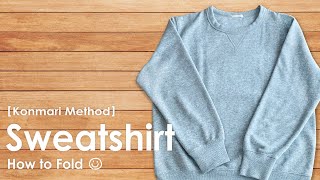 KonMari Method  How to fold hold Sweatshirt [upl. by Hsetirp]