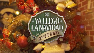 Septeto Acarey Ya Llego La Navidad  Video Official [upl. by Knowles]