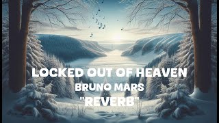 Bruno Mars  Locked Out of Heaven Reverb Lyrics [upl. by Thorncombe]