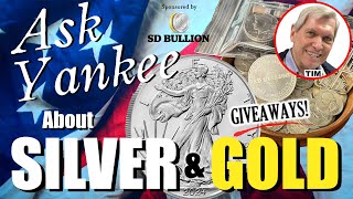 Ask Yankee about Silver amp Gold w Tim Giveaways [upl. by Eidnil]