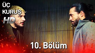 Üç Kuruş 10 Bölüm Full HD [upl. by Irap]